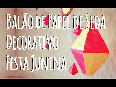  balon Festa Junina: step-by-step tutorials jeung 50 gagasan kreatif pikeun meunangkeun inspirasi